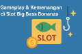 slot Big Bass Bonanza